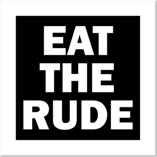 Eat The Rude Posters and Art